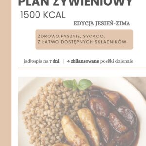 GOTOWY PLAN ŻYWIENIOWY JESIEŃ-ZIMA 1500 / 1700 / 1900 KCAL